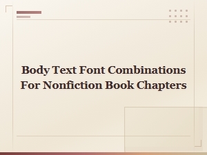 Best Body Text Font Pairings for Nonfiction Book Chapters
