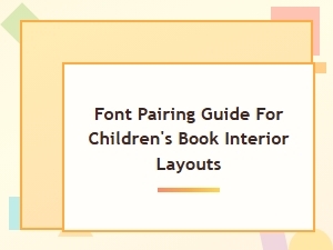 Children's Book Font Pairing Guide for Beautiful Interior Layouts
