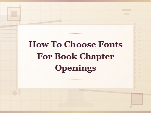 How to Choose Fonts for Book Chapter Openings: a Complete Guide
