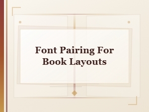Font Pairing for Book Layouts